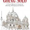 Going Solo: A Travel Memoir in Search of Meaning, Belonging and Identity